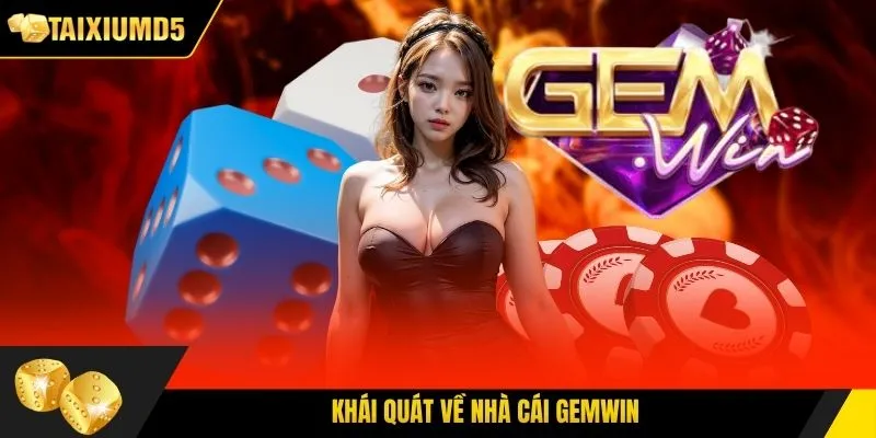 Khái quát về nhà cái Gemwin
