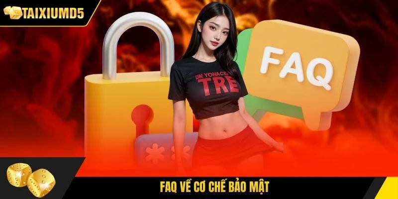 Faq về cơ chế bảo mật